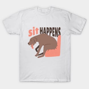 sit happens dog T-Shirt